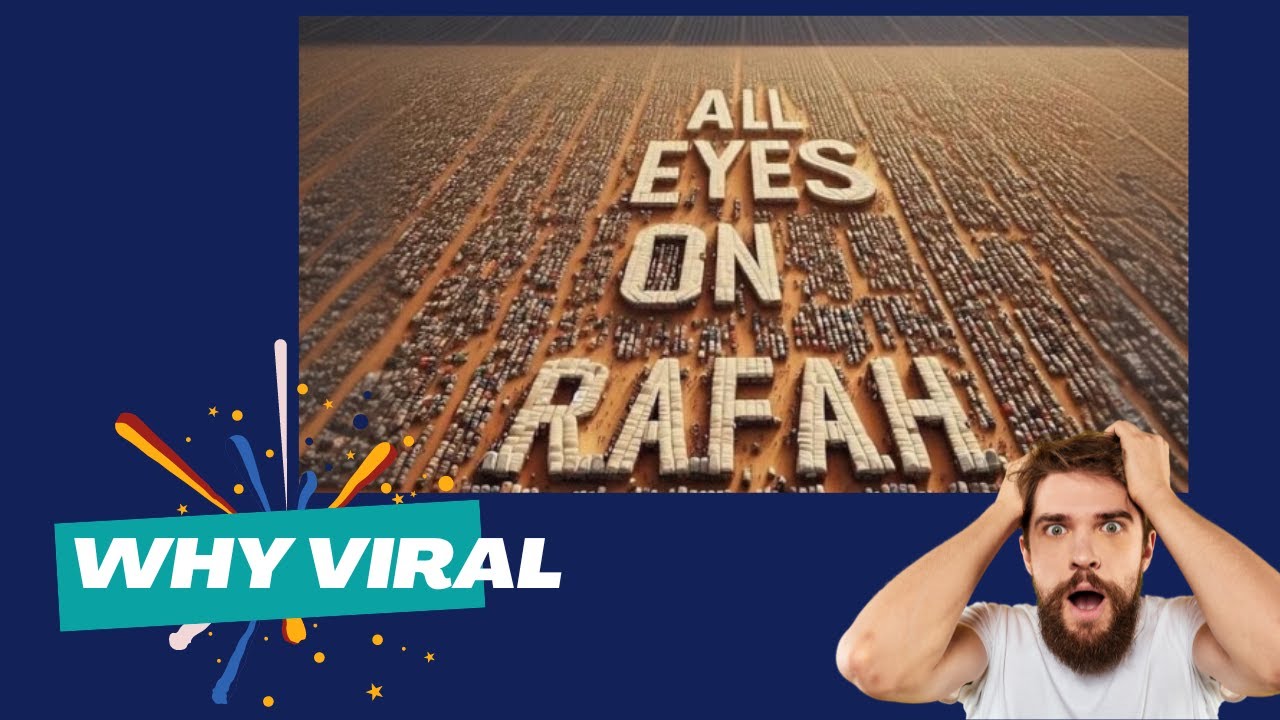 What is 'All eyes on Rafah'?