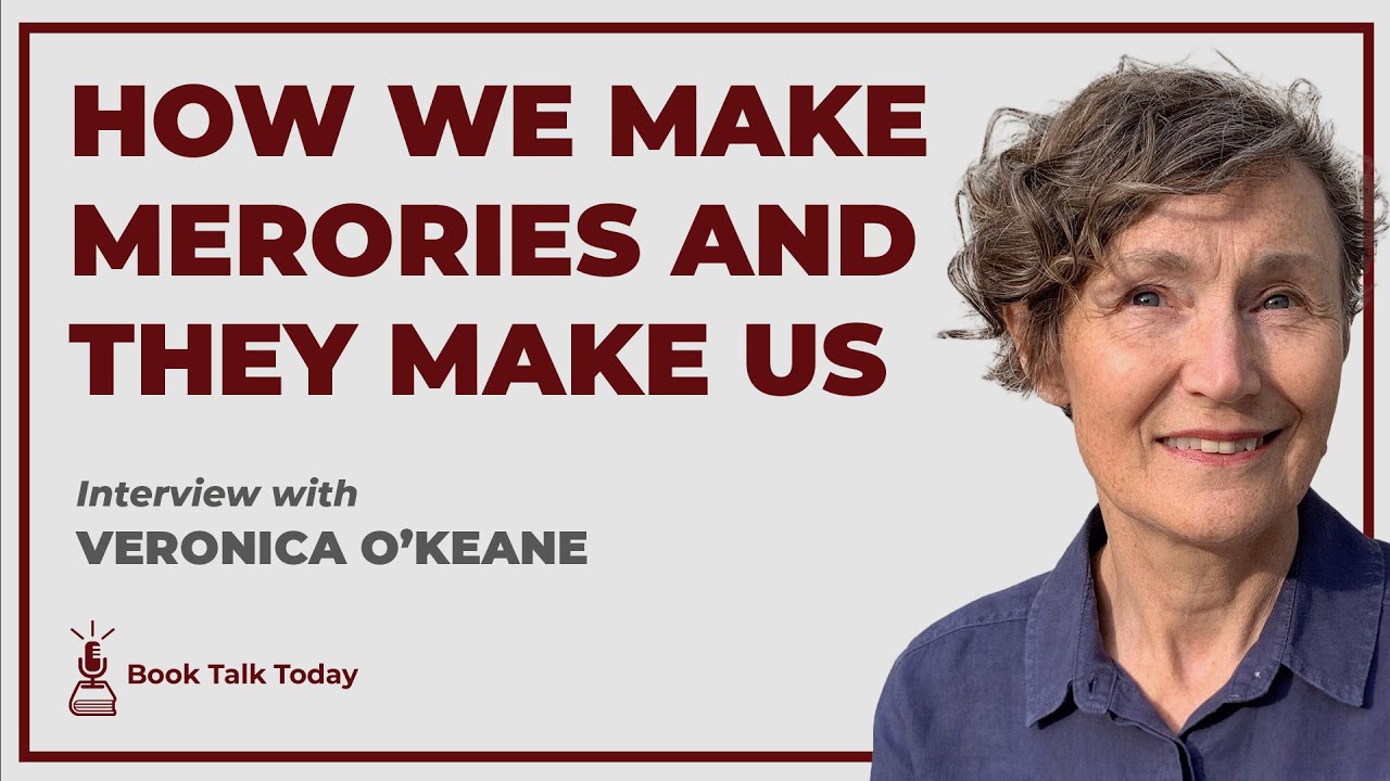 How We Make Memories and Memories Make Us: Interview with Veronica O'Keane