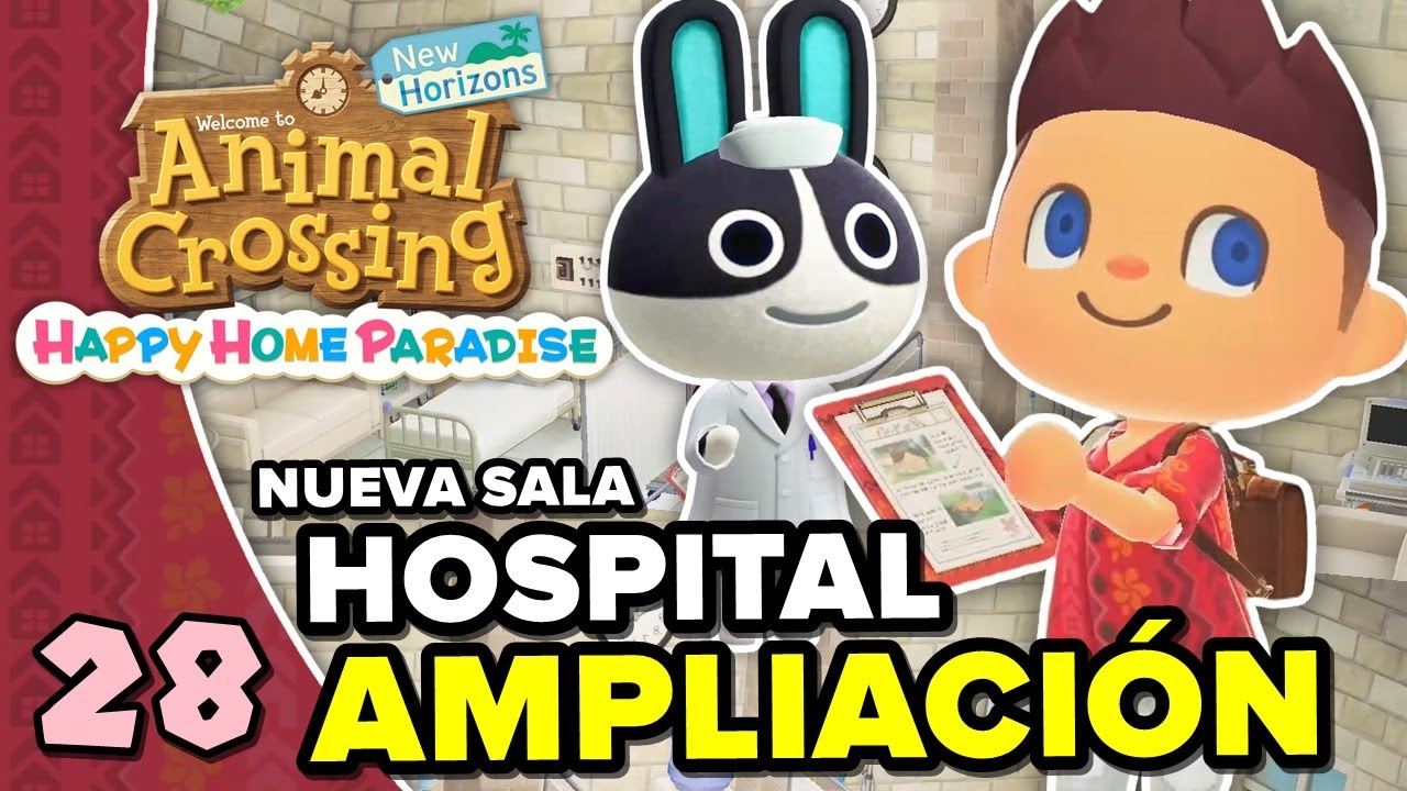 AMPLIACIÓN DEL HOSPITAL: NUEVA SALA! ANIMAL CROSSING HAPPY HOME PARADISE #28 (NEW HORIZONS DLC)