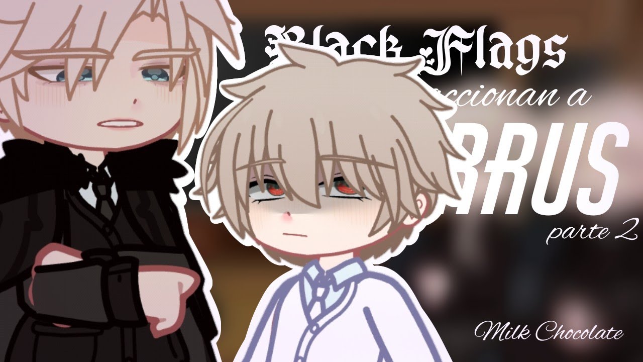 Manhwas Black Flag reaccionan a M! Y/N as Cirrus [2/?] | x2 | BL | Milk chocolate.