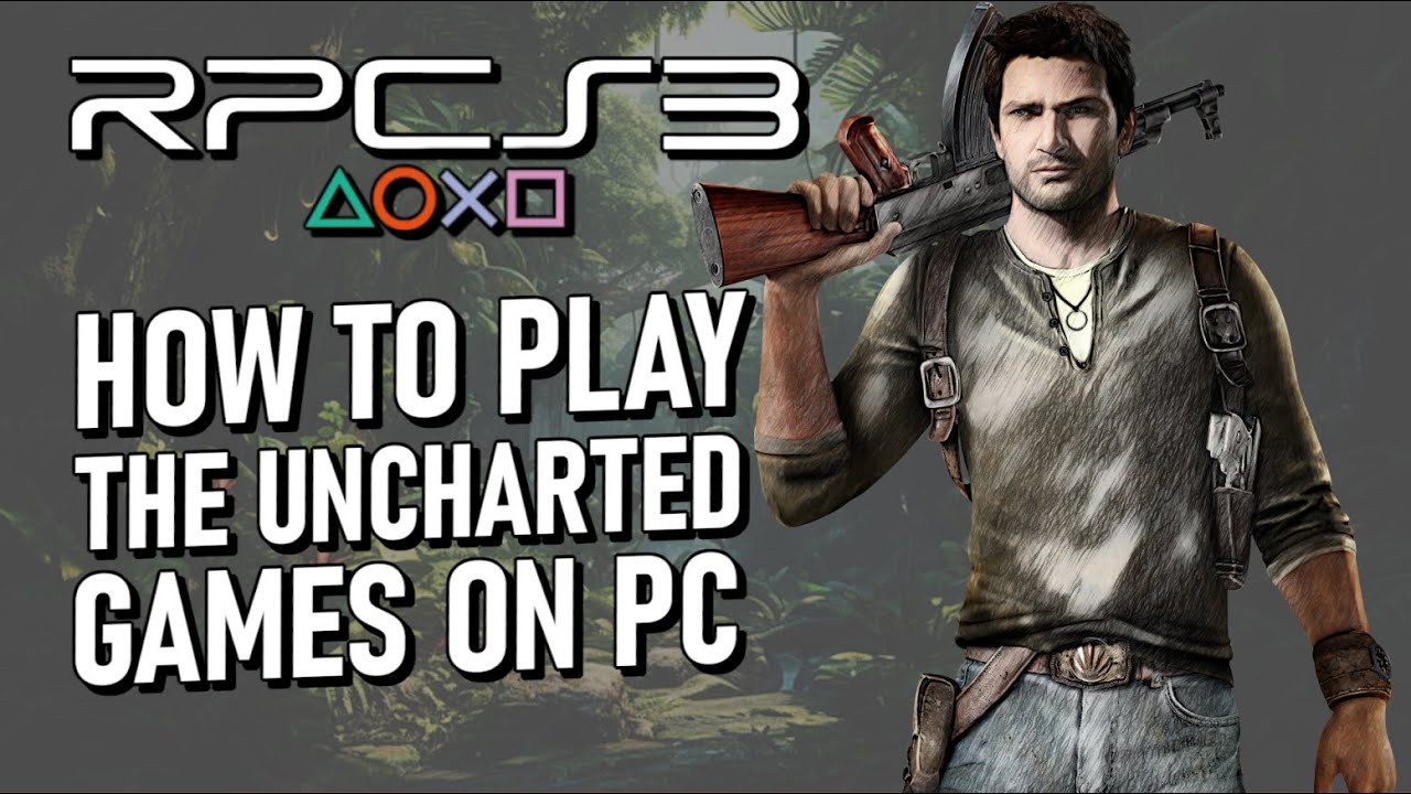 RPCS3 | Как играть в игры серии Uncharted на ПК (лучшие настройки и патчи)