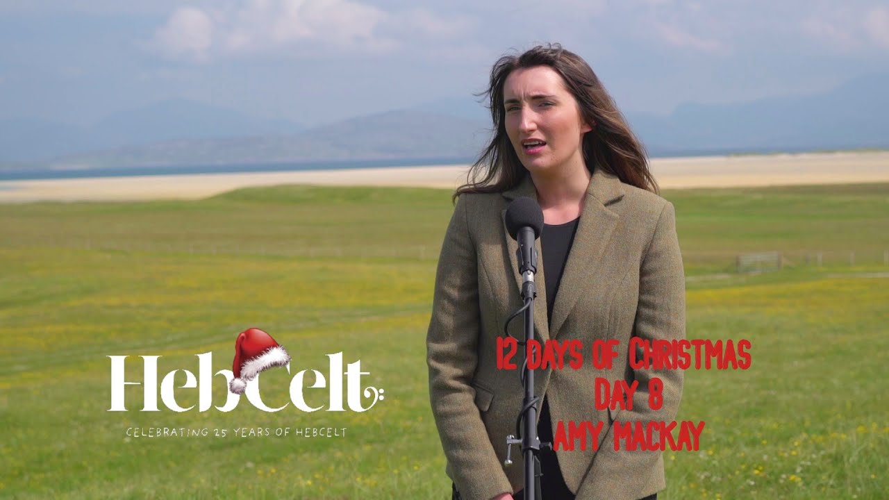 HebCelt’s 12 Days of Christmas - Day 8 | Amy Mackay - An Uinneag Bheag a rinn Dòmhnall