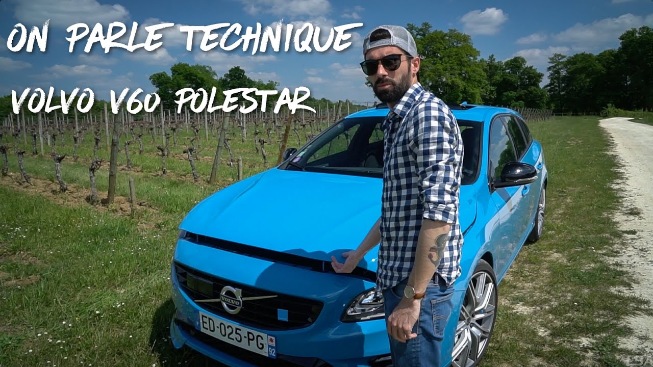 ON PARLE TECHNIQUE - Volvo V60 Polestar