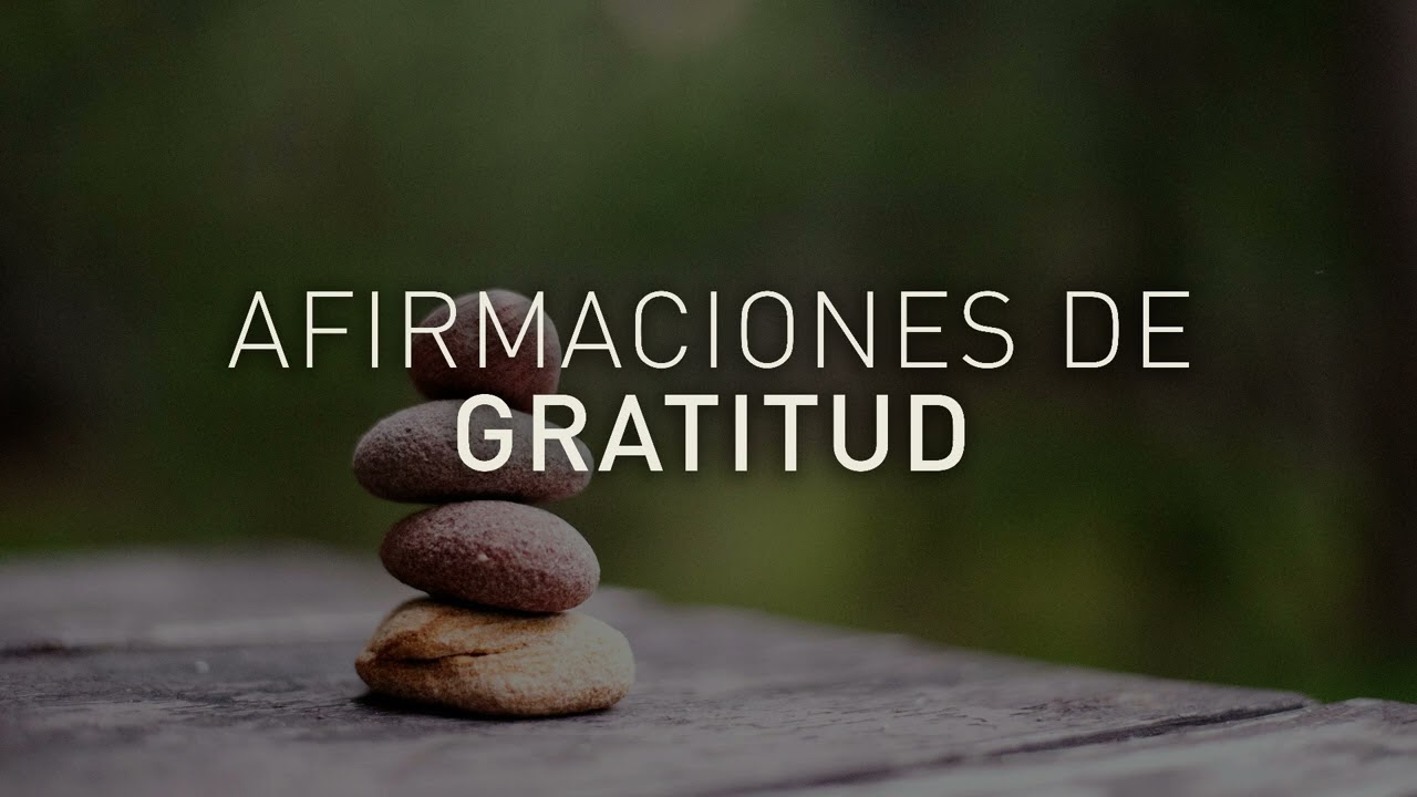 AFIRMACIONES DE GRATITUD