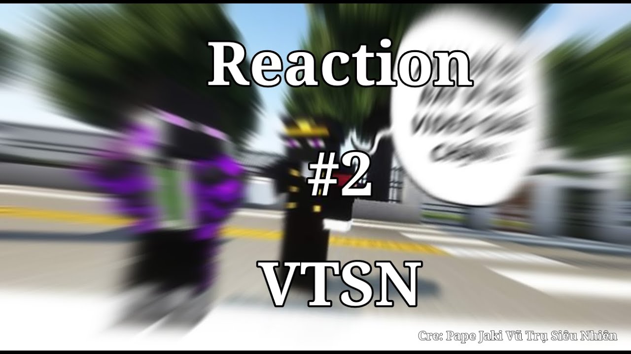 VTSN React to ....//part2//BQNV: Jaki Natsumi 2//mô tả[RoseSiko]🌹