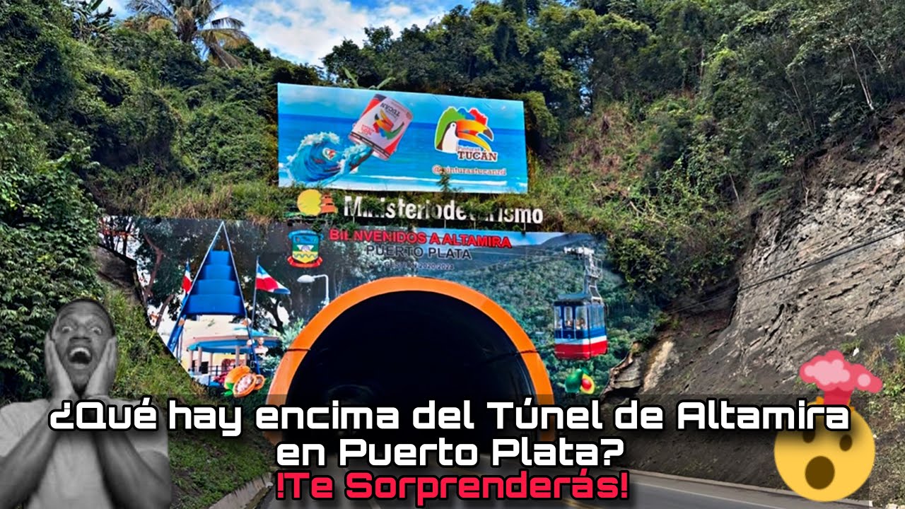 ¿Qué hay encima del Túnel de Altamira en Puerto Plata? ¡Te sorprenderás!