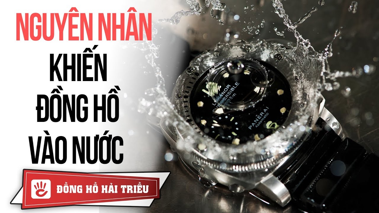 Phải làm sao khi đồng hồ bị vào nước? Nguyên nhân và cách khắc phục