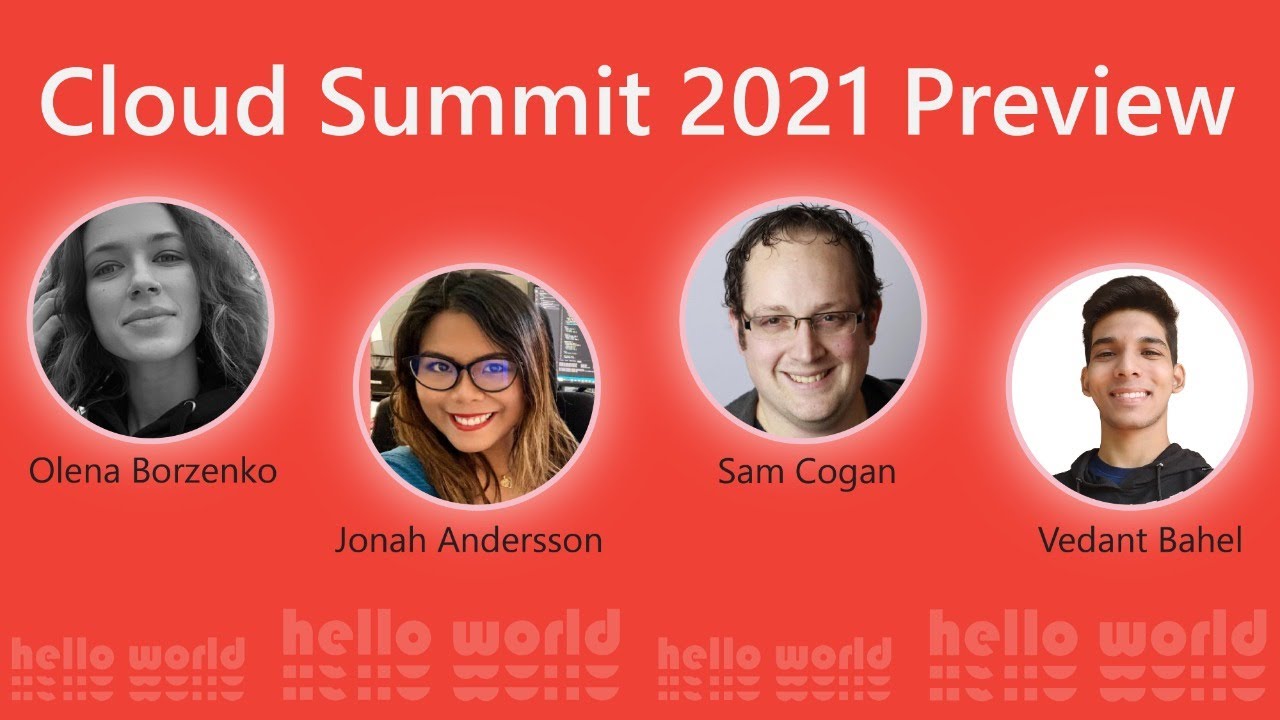Hello World: Cloud Summit 2021 Preview