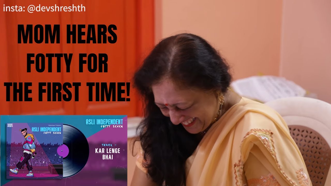 Kar Lenge Bhai - Reaction & Breakdown by Mom | Fotty Seven, Karma, Raftaar | Asli Independent