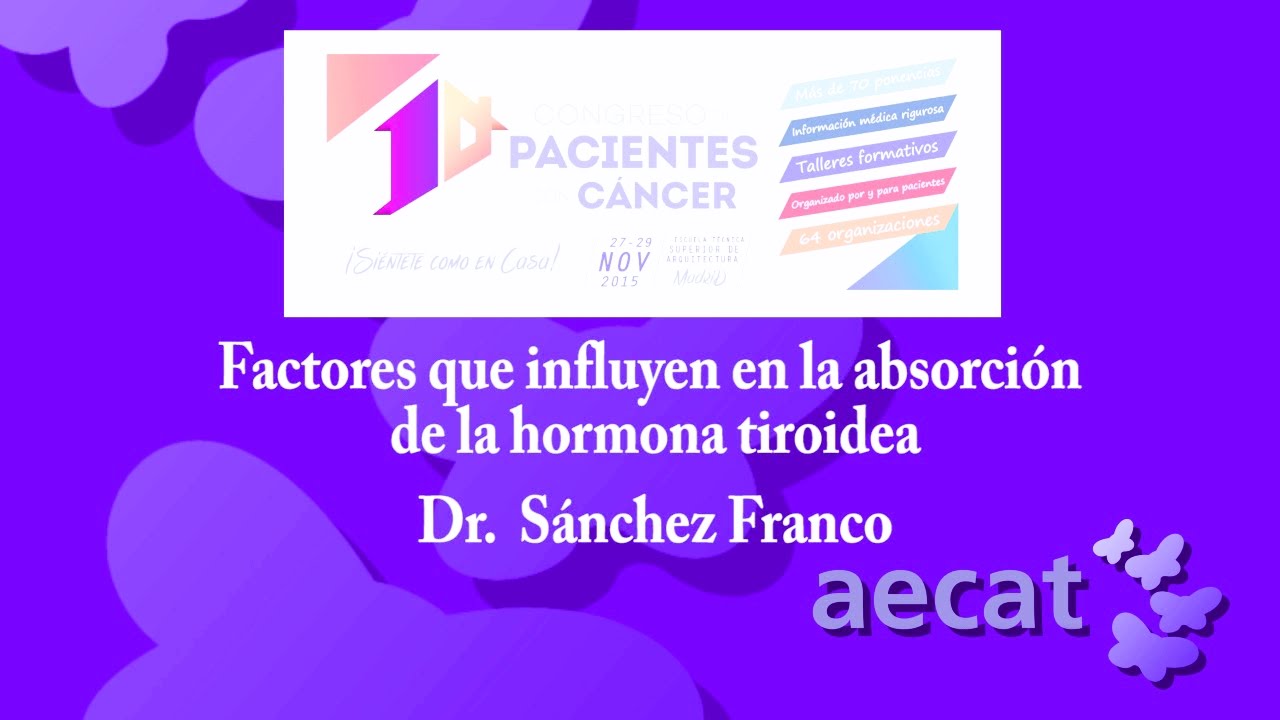 FACTORES QUE INFLUYEN EN LA ABSORCIÓN DE LA HORMONA TIROIDEA  _ DR SANCHEZ FRANCO