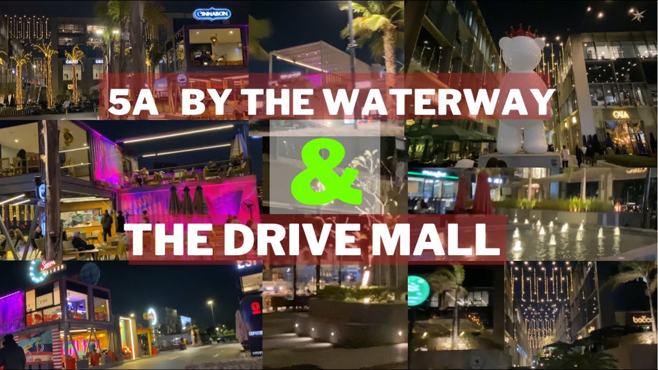 5A By The Waterway + The Drive mall أجمد خروجة في التجمع الخامس مكانين جمب بعض فى فيديو واحد