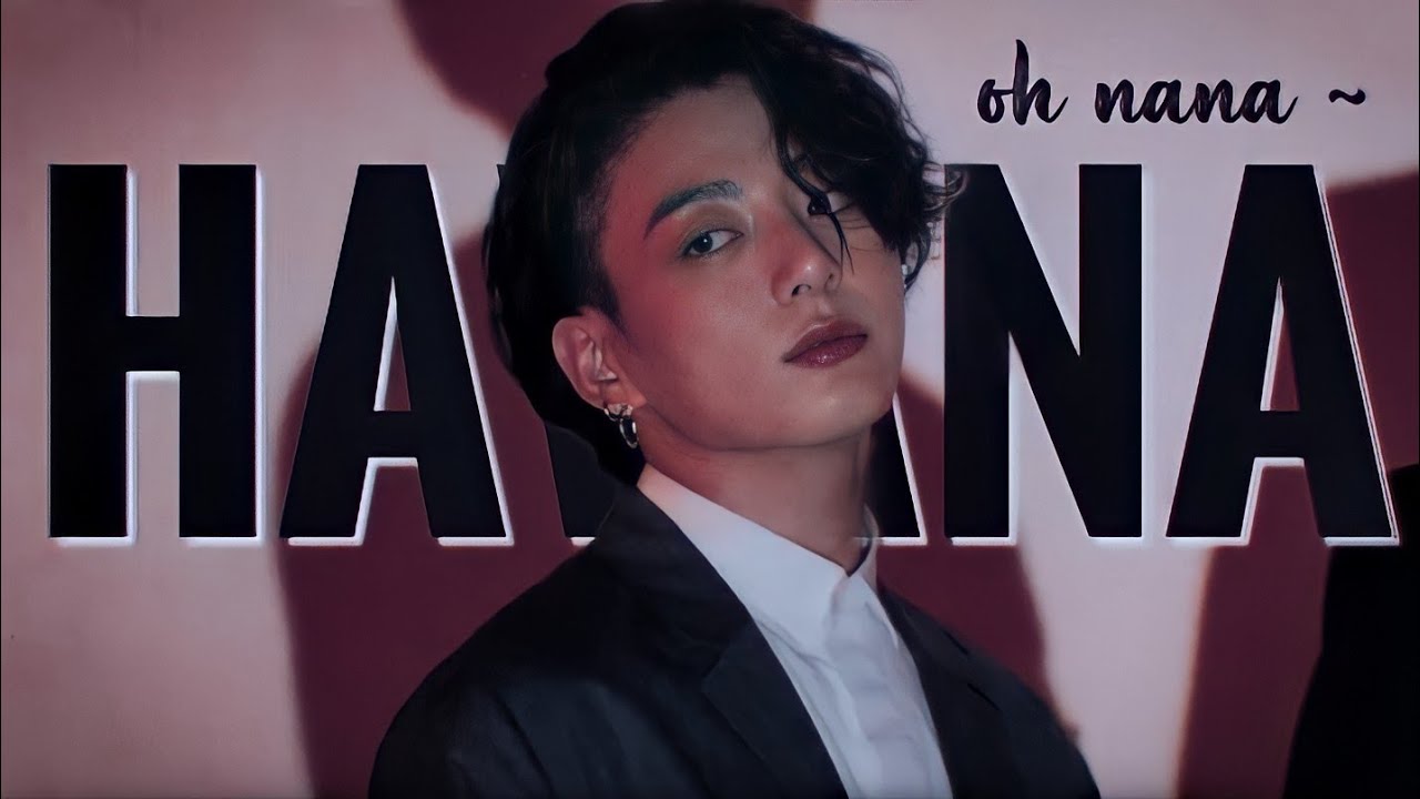 Jungkook •• Havana •• [Fmv]