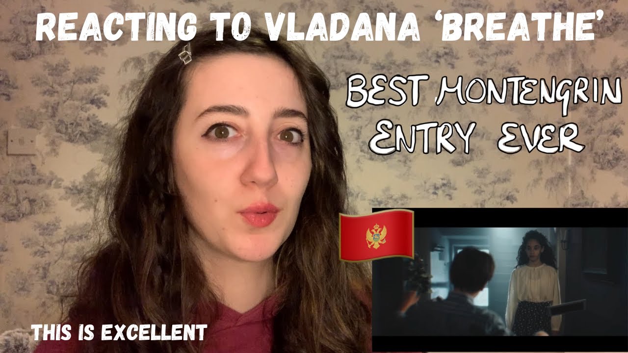 MONTENEGRO EUROVISION 2022 - REACTING TO VLADANA ‘BREATHE’ (FIRST LISTEN)