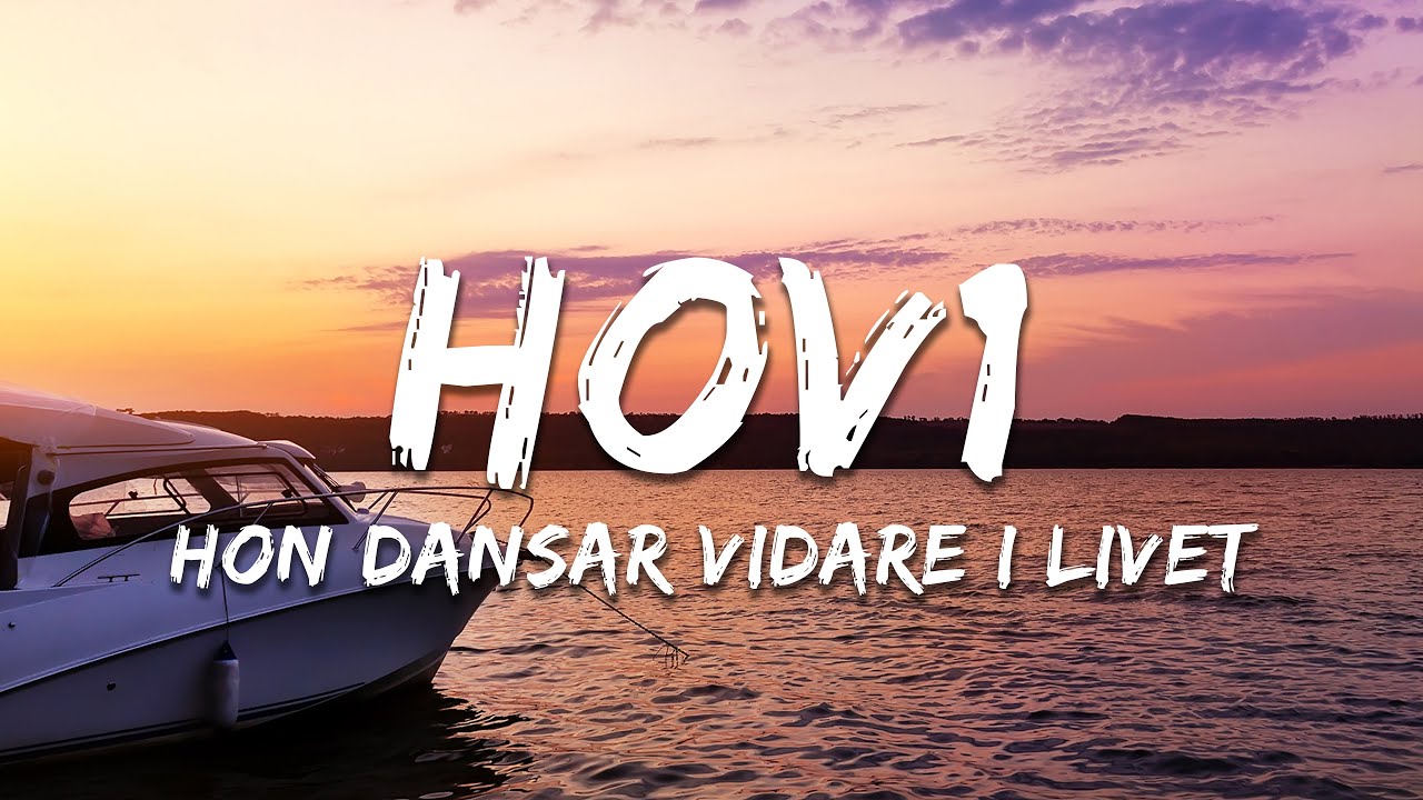 Hov1 - Hon dansar vidare i livet (Lyrics)