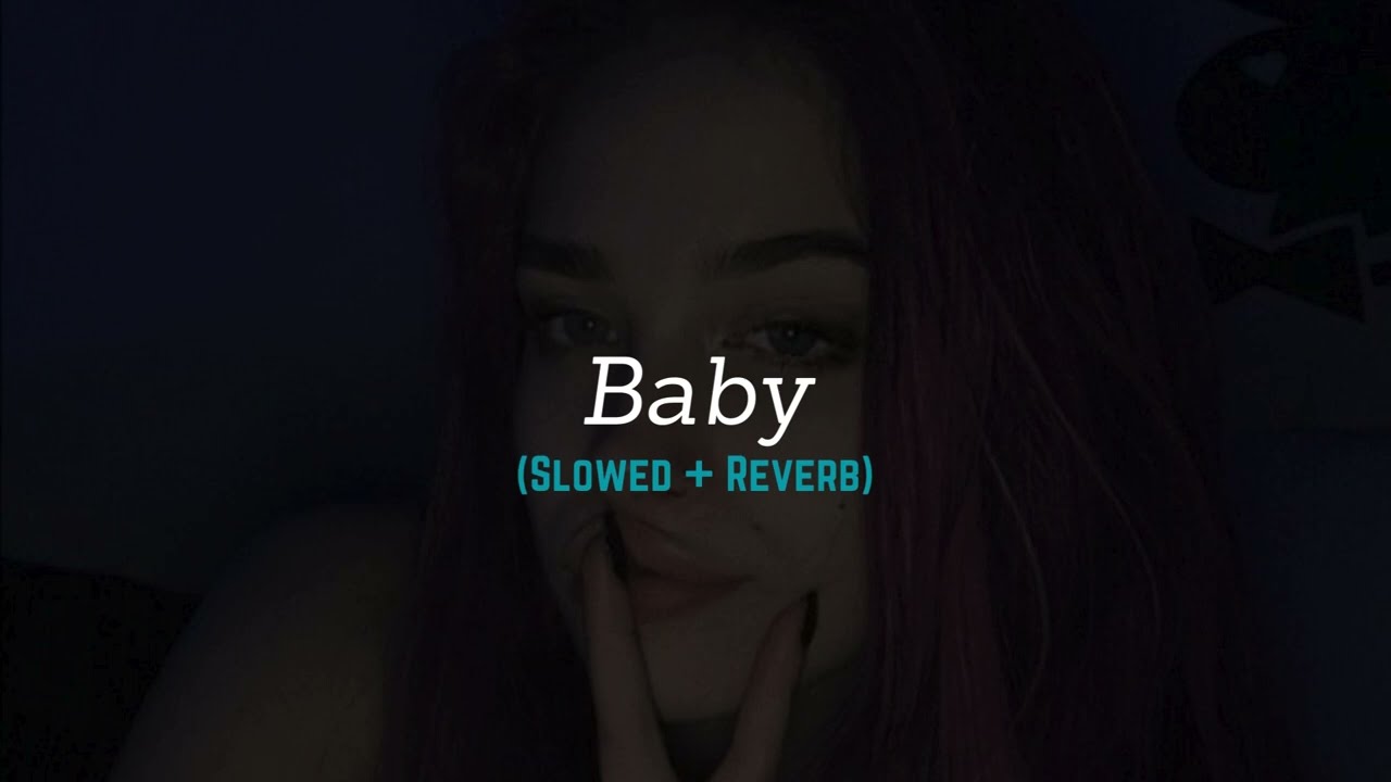 Baby (Slowed + Reverb) | Casper Vibes