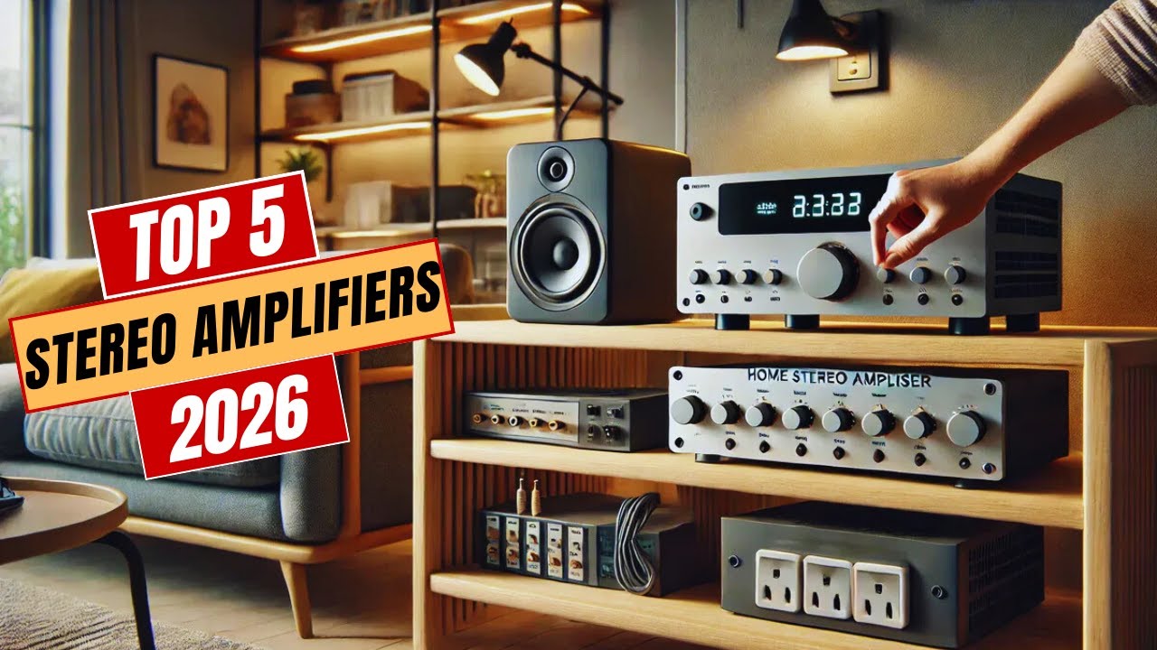 The Top 5 Best Stereo Amplifiers of 2026