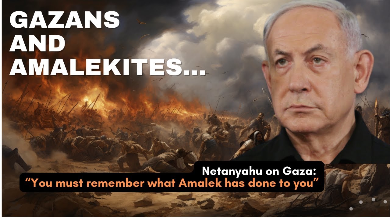 Netanyahu's Horrifying Biblical Link: Amalek and Gaza