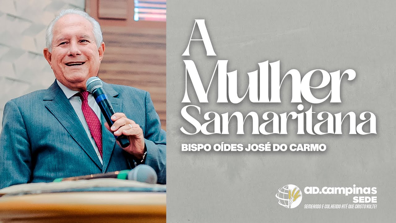 BISPO OÍDES JOSÉ DO CARMO | A MULHER SAMARITANA