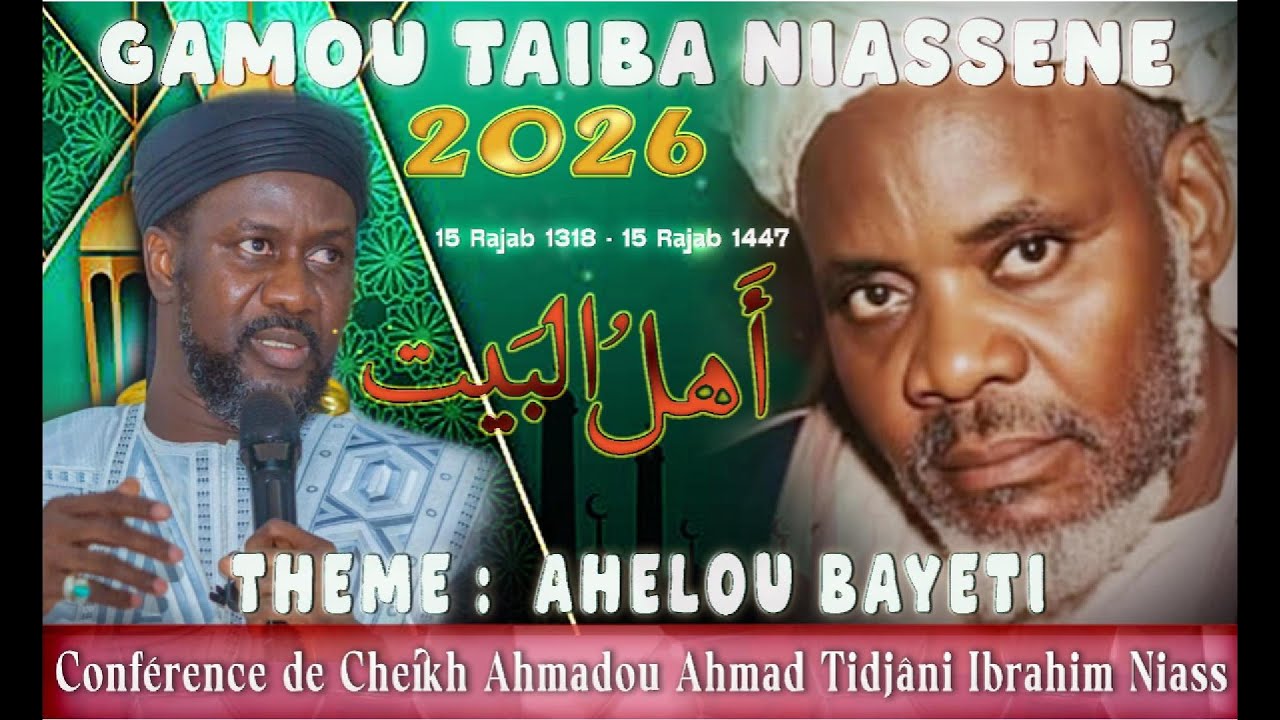 CONFERENCE GAMOU TAÏBA NIASSENE 2026 _Thème : AHELOU BAYETI