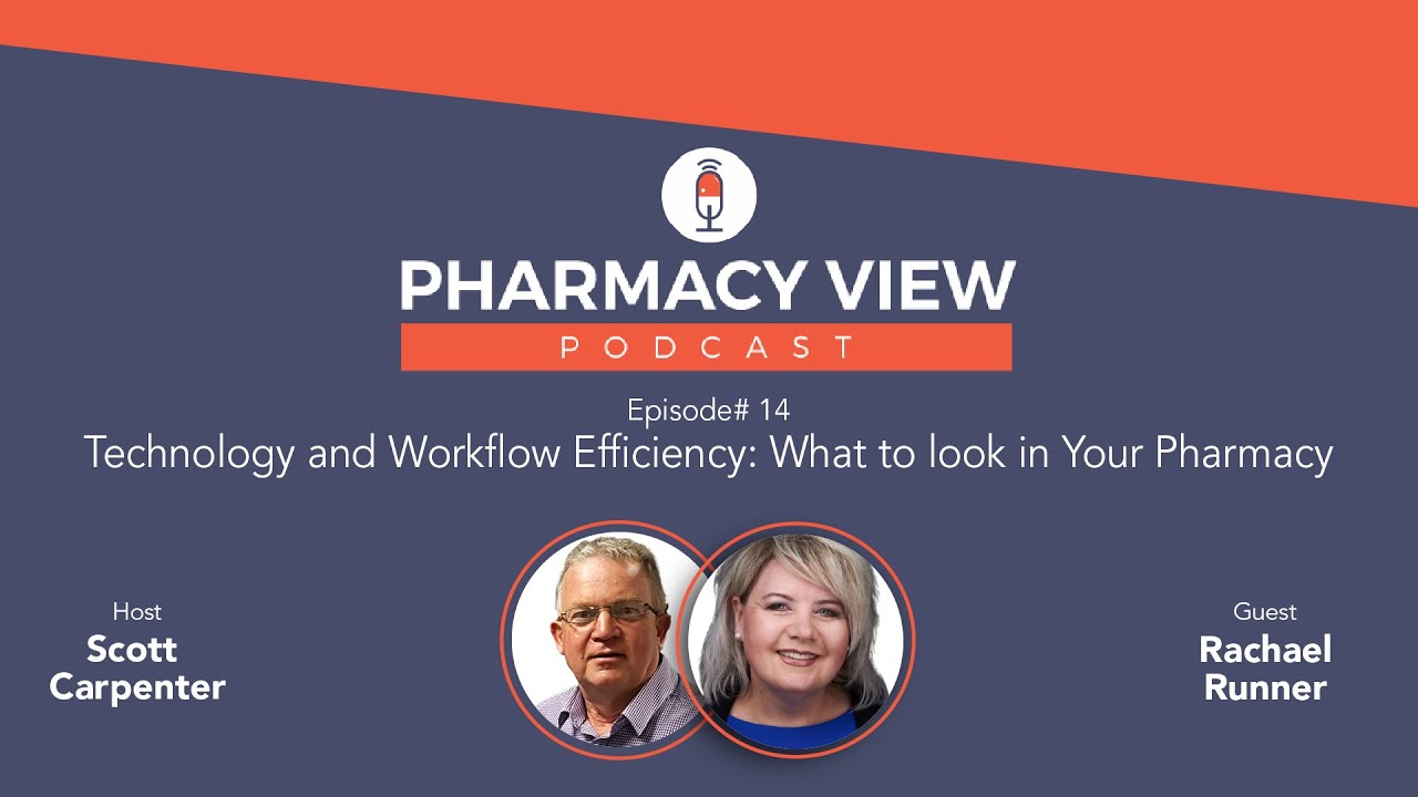 EP #14 - Pharmacy View Podcast-Technology and Workflow Efficiency: What to look for in Your Pharmacy
