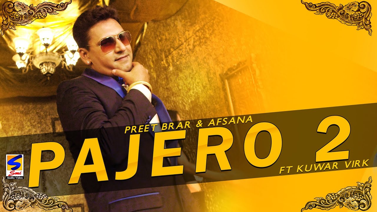 Preet Brar Feat. Afsana & Kuwar Virk | New Punjabi Songs ''Pajero 2'' | Latest Top Hits Songs 2015