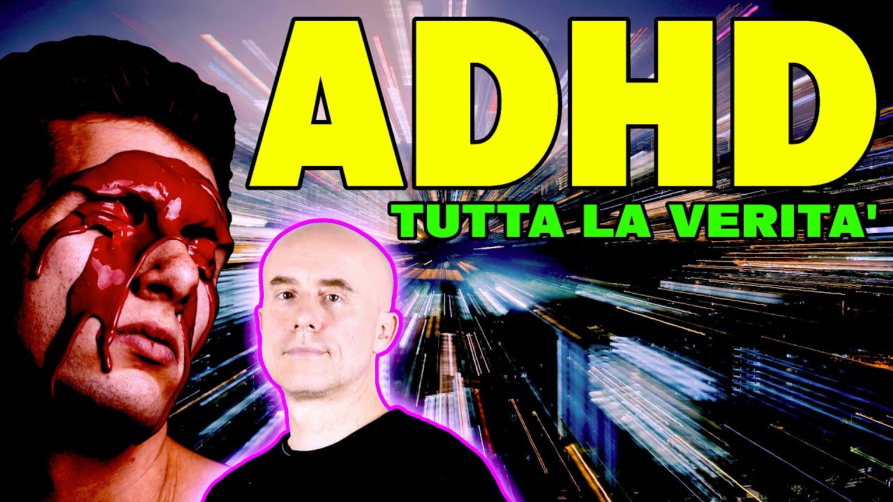 ADHD nell'Adulto, tutta la verità....