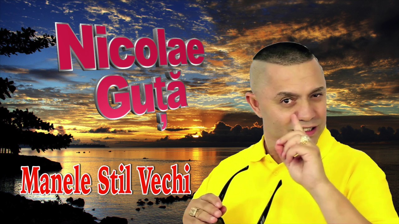 Nicolae Guta -  Colaj Manele Stil Vechi, Mix 2017