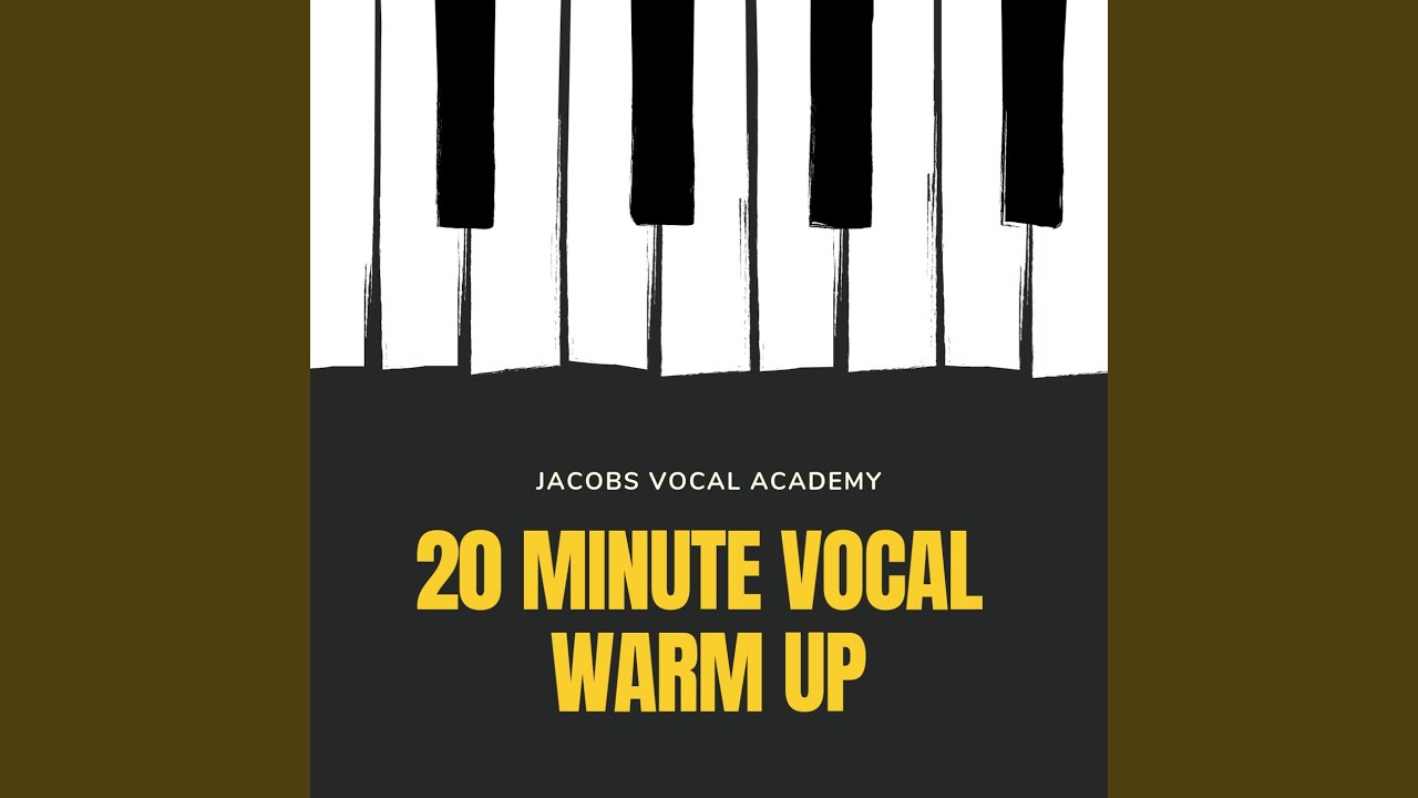 20 Minute Vocal Warm Up