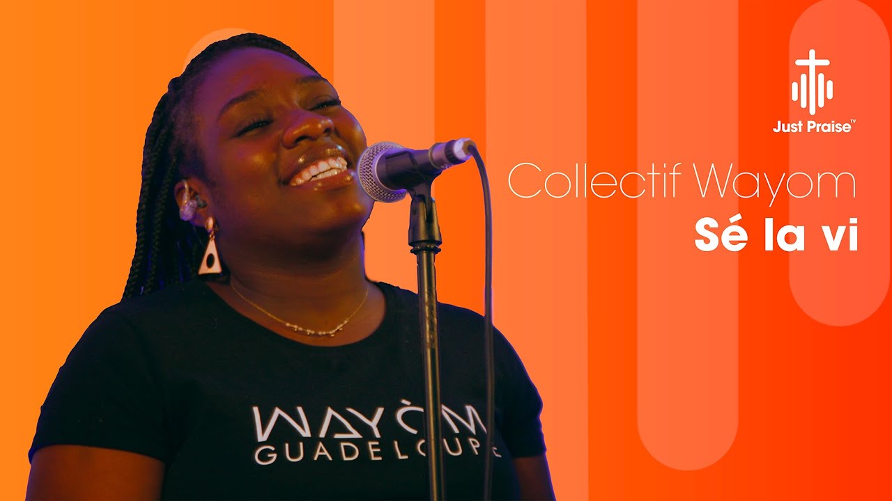 Collectif Wayòm - Sé la vi | Just Praise Worship