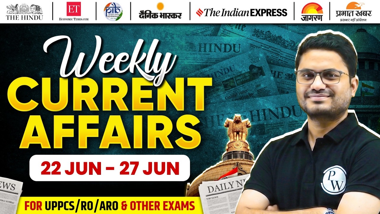 Current Affairs Today 🔥| 22 to 27 June Weekly Current Affairs 2026 for UPPCS & RO/ARO | PW UPPCS