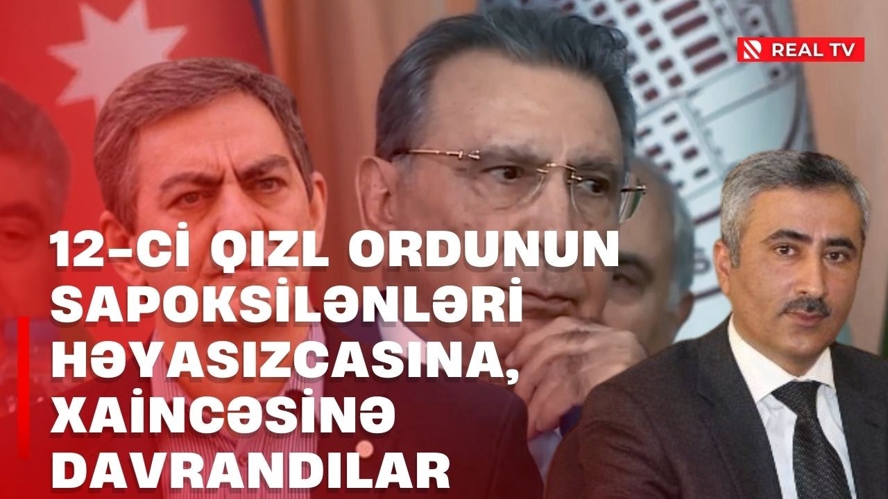 12-ci Qızıl Ordunun sapoksilənləri həyasızcasına, xaincəsinə davrandılar