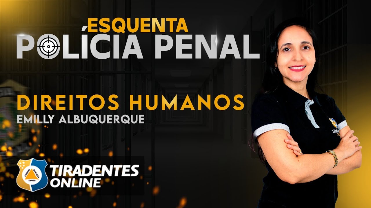 ESQUENTA POLÍCIA PENAL | DIREITOS HUMANOS | PROF. EMILLY ALBUQUERQUE