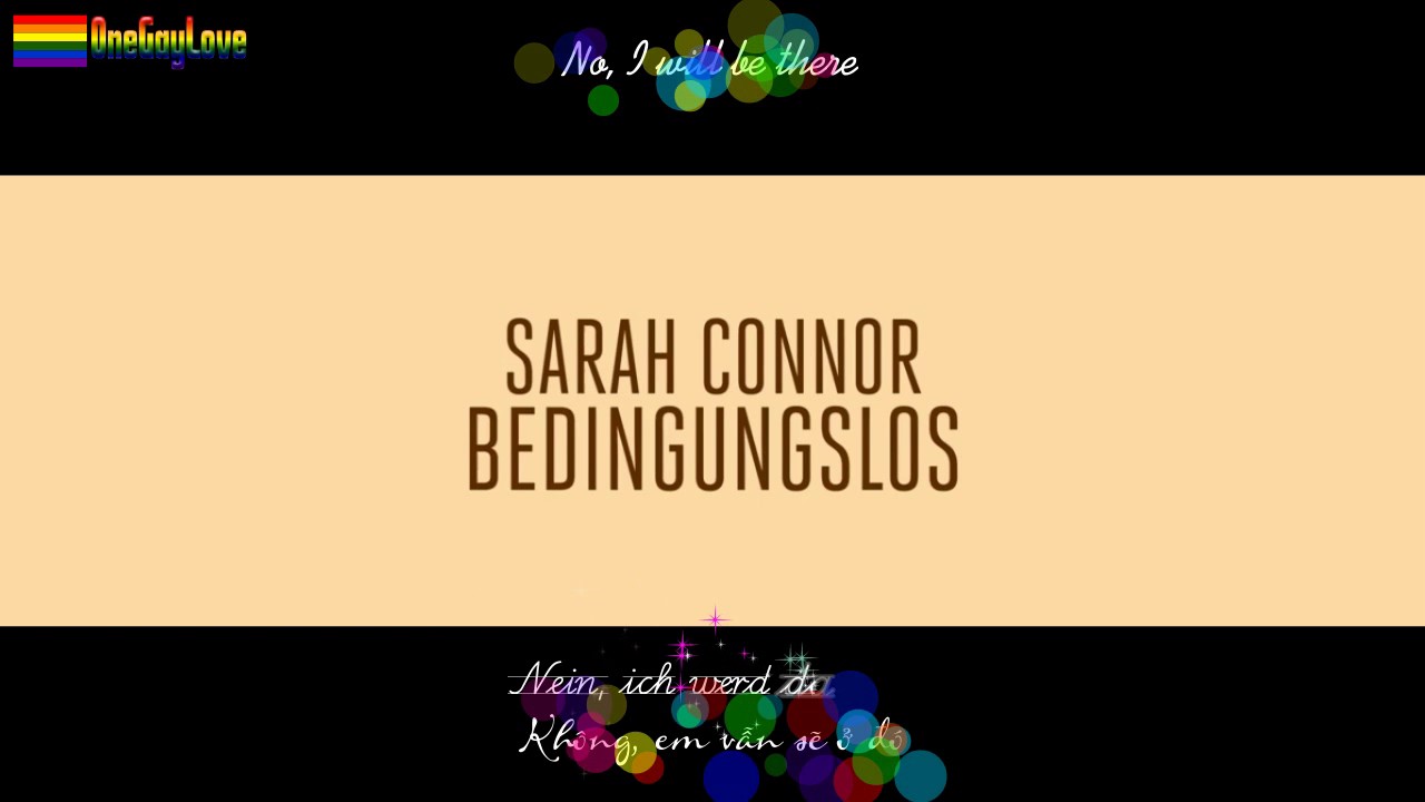 [OneGayLove] (Vietsub+Engsub+Karaoke) Sarah Connor - Bedingungslos