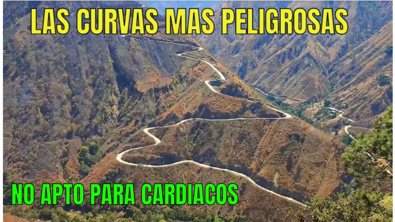 Curvas Más Peligrosas Rumbo A Canibal Huehuetenango Guatemala