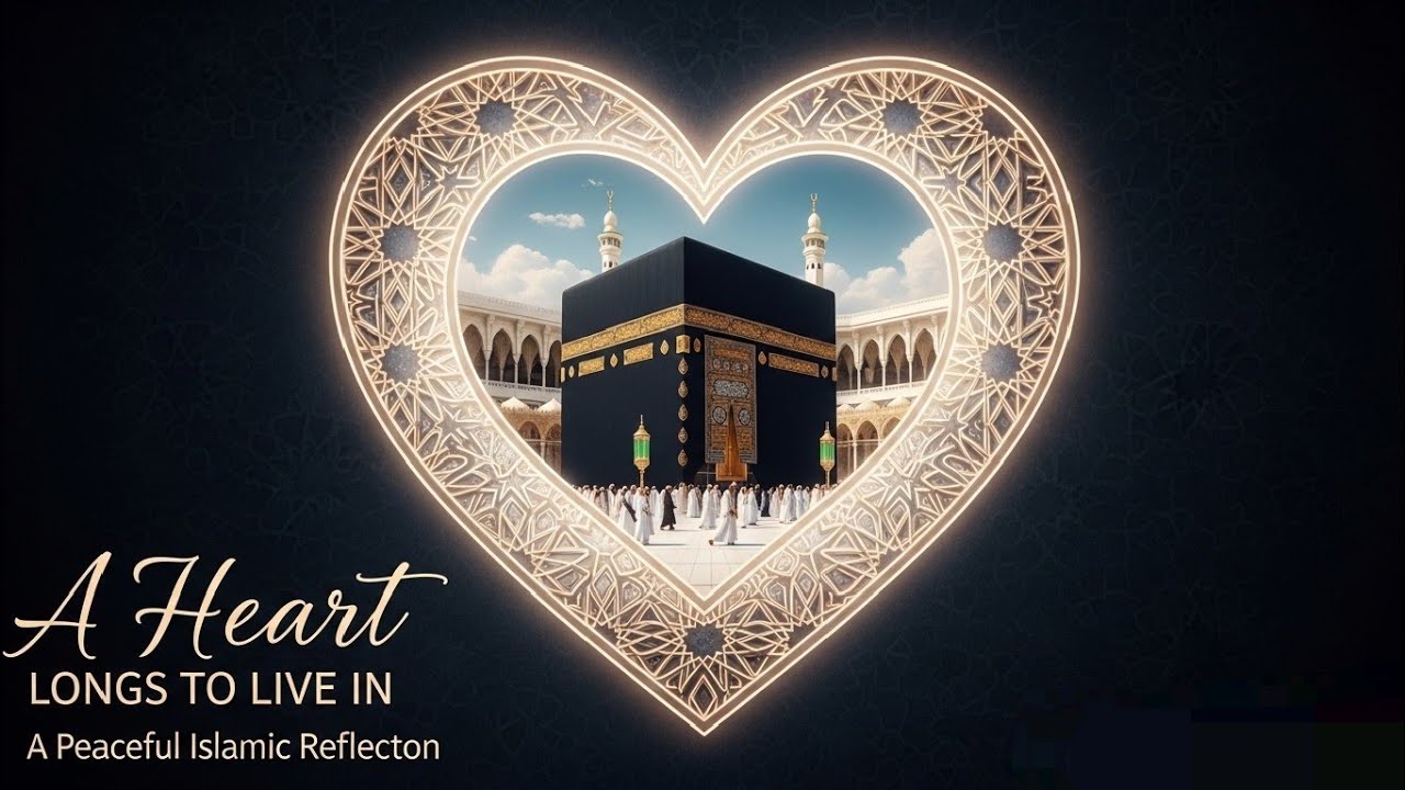 A Heart That Longs to Live in Makkah | A Peaceful Islamic Reflection