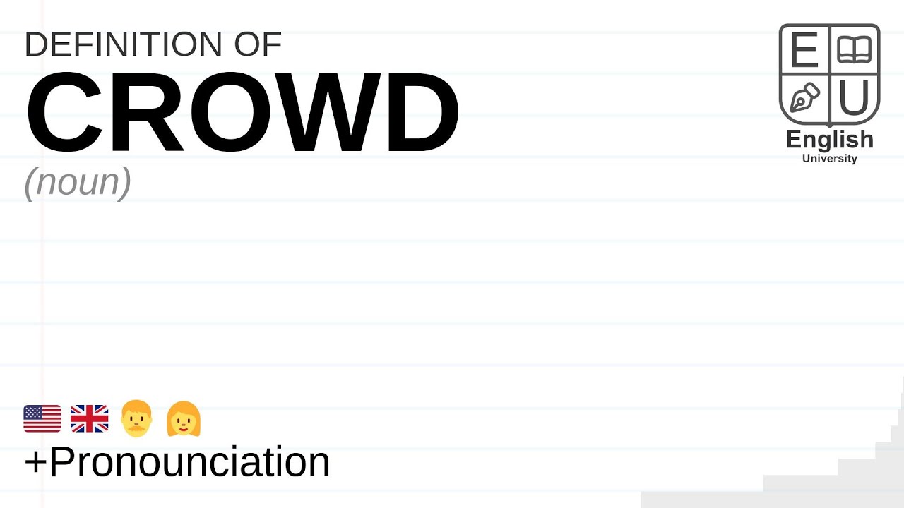 CROWD meaning, definition & pronunciation | What is CROWD? | How to say CROWD