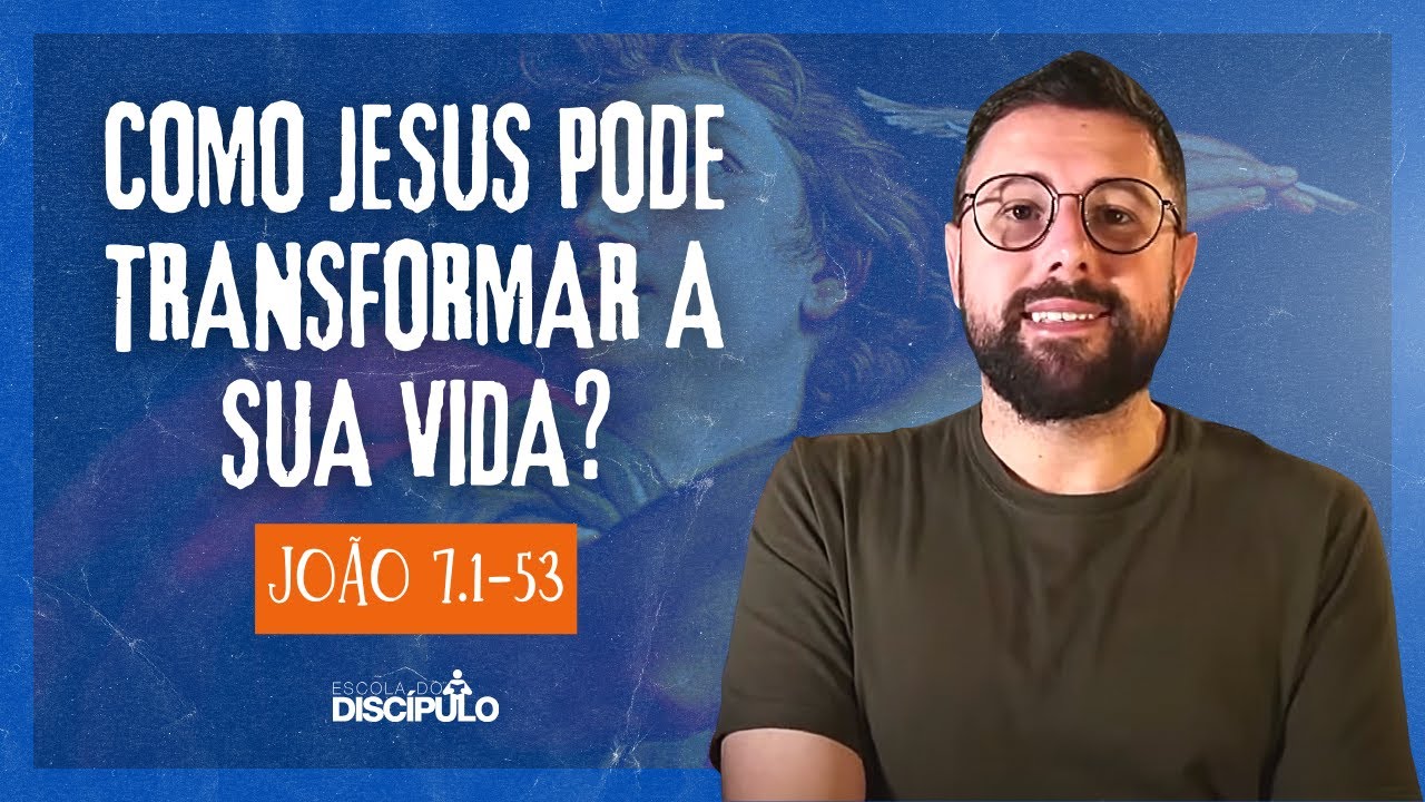 Eu Sou a Fonte de Água Viva | João 7.1-53