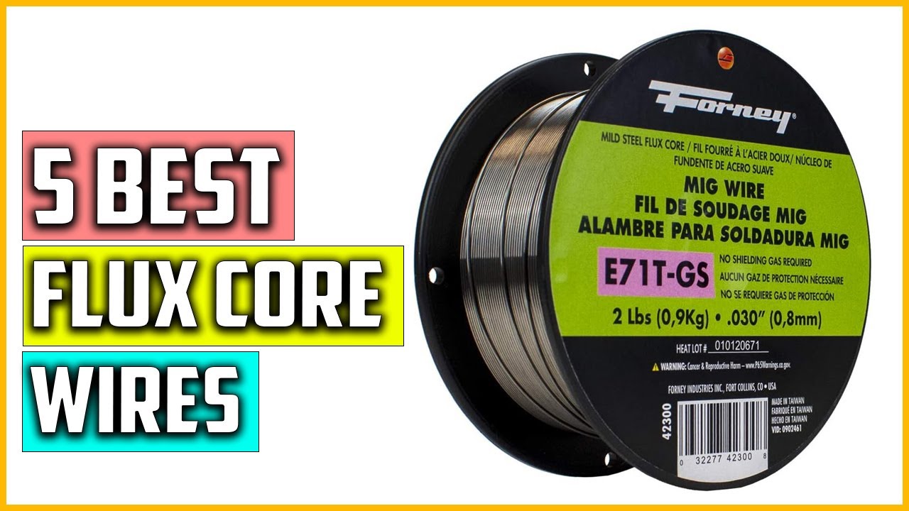 Top 5 Best Flux Core Wires Reviews in 2023