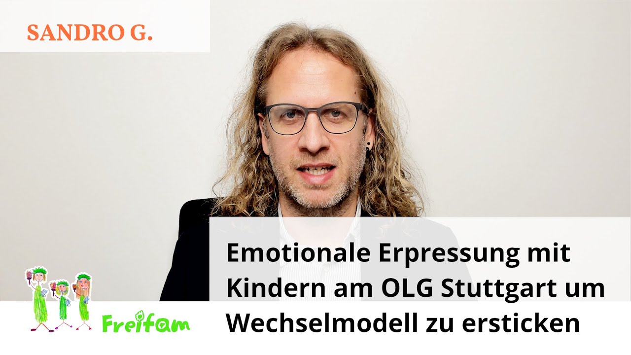 Fall Sandro G.: Emotionale Erpressung mit Kindern am OLG Stuttgart um Wechselmodell zu ersticken