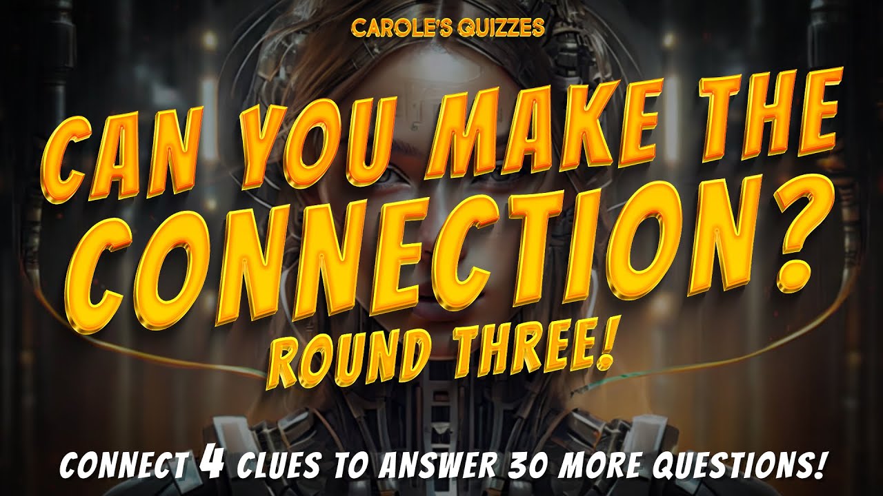 Connections Quiz Part 3: Use The 4 Clues To Get The Answer!