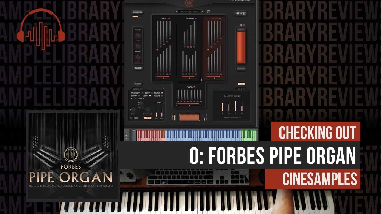 Checking Out: O - Forbes Pipe Organ by Cinesamples