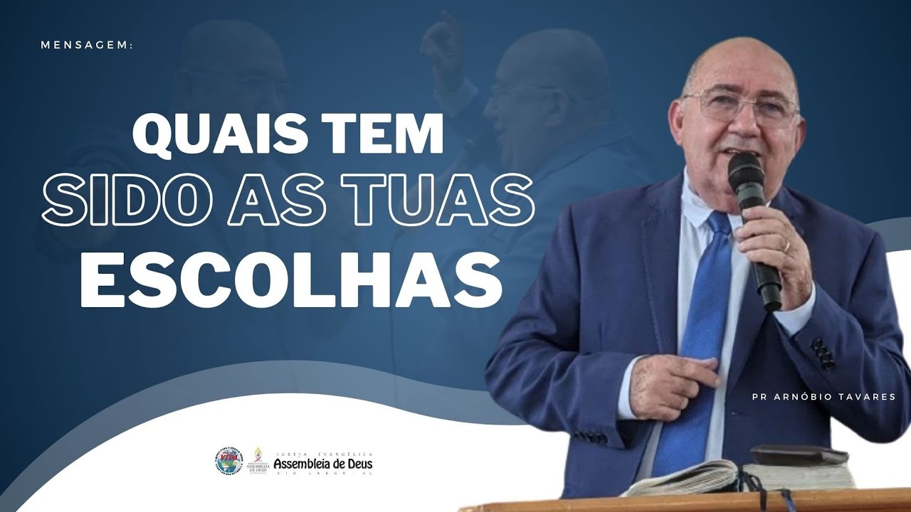 QUAIS TEM SIDO AS TUAS ESCOLHAS? | @PastorArnóbioTavares 