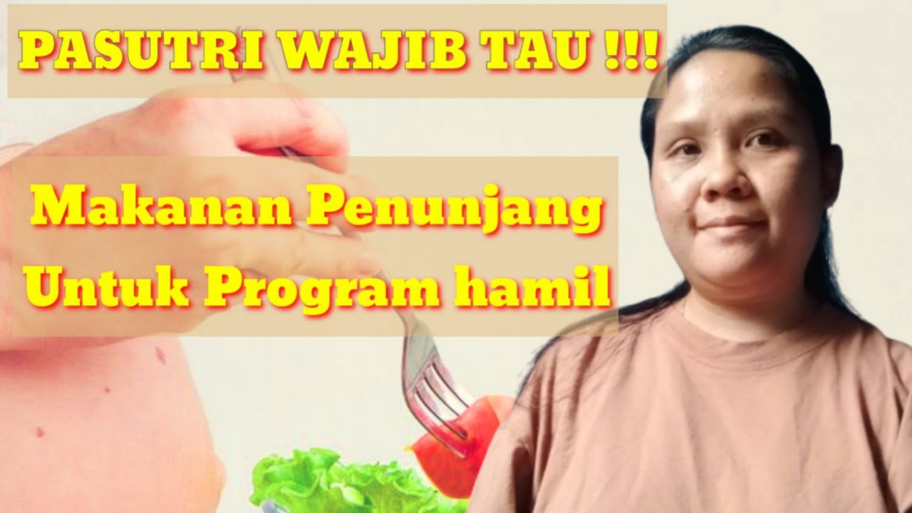 NUTRISI PENTING UNTUK PROGRAM HAMIL || MAKANAN UNTUK PROGRAM HAMIL