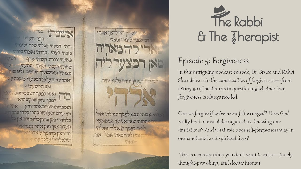 The Rabbi & the Therapist Episode 5: Forgiveness