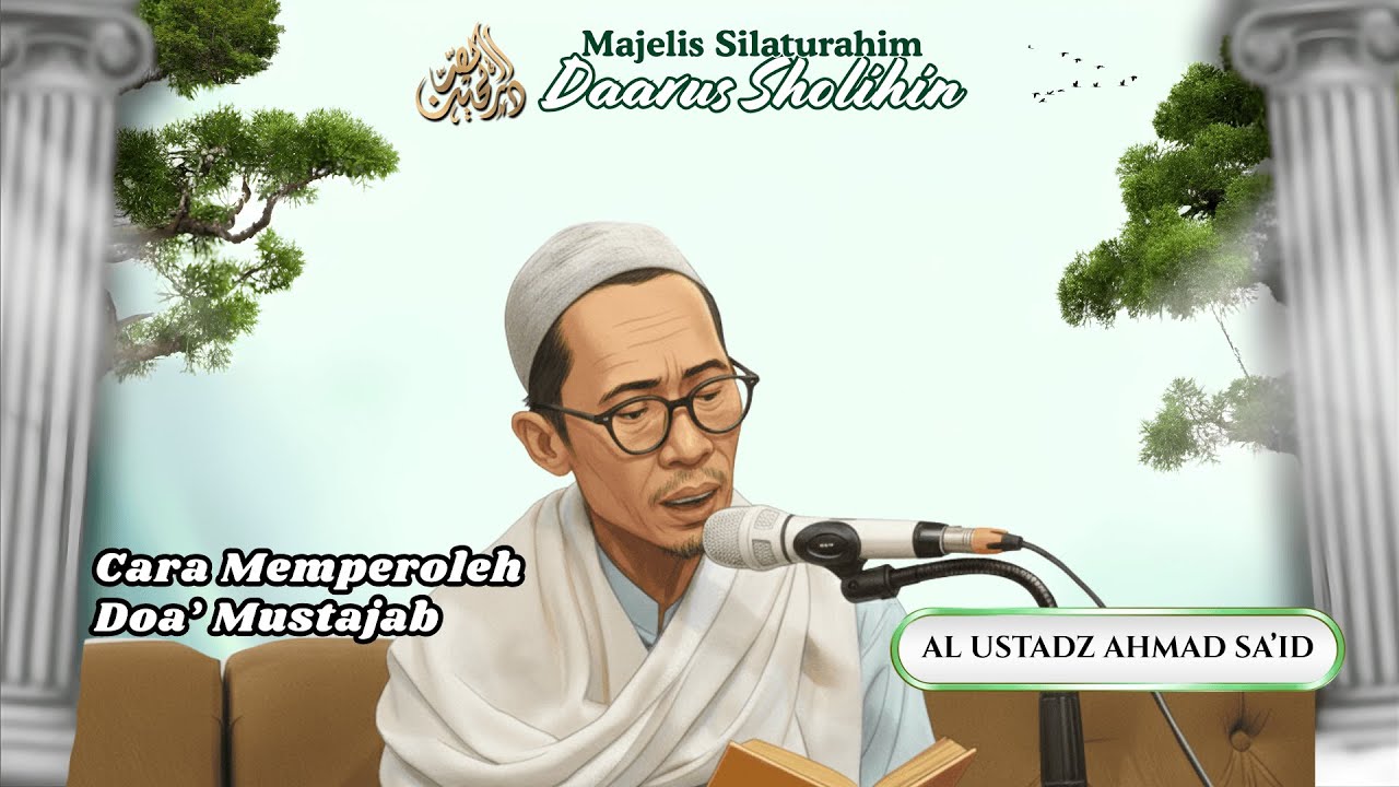 CARA MEMPEROLEH DOA YANG MUSTAJAB | WAKTU MUSTAJAB | TEMPAT MUSTAJAB | TAUSIYAH AL USTADZ AHMAD SAID