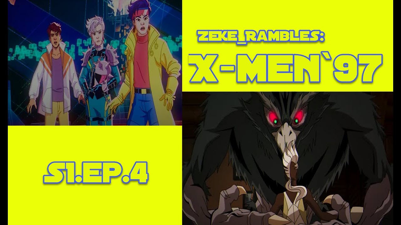 X-MEN`97 S1.EP.4 | Zeke_Rambles (Review)