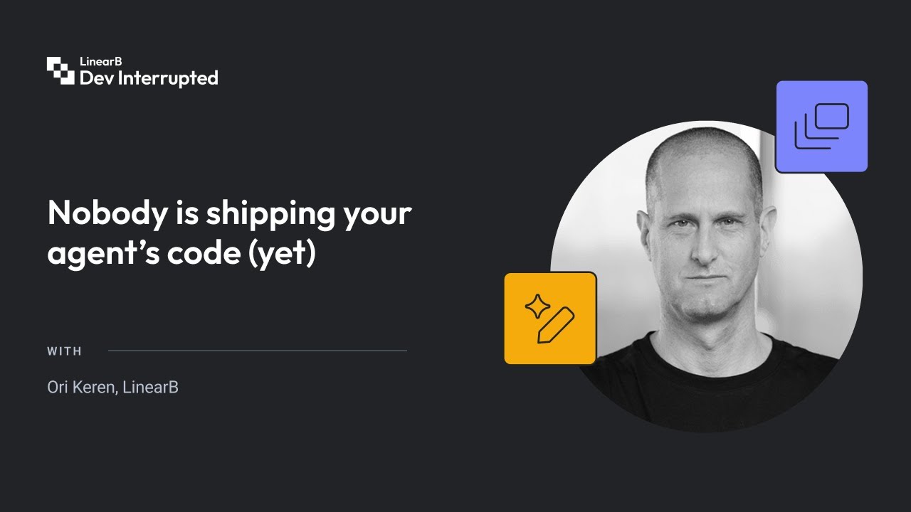 Nobody is shipping your agent’s code (yet) | Predictions from LinearB’s Ori Keren (#260)