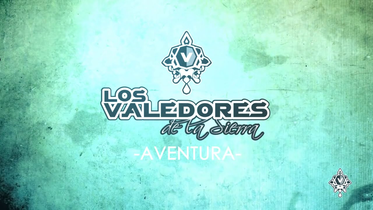 Los Valedores de la Sierra - Aventura  (Lyric Oficial)