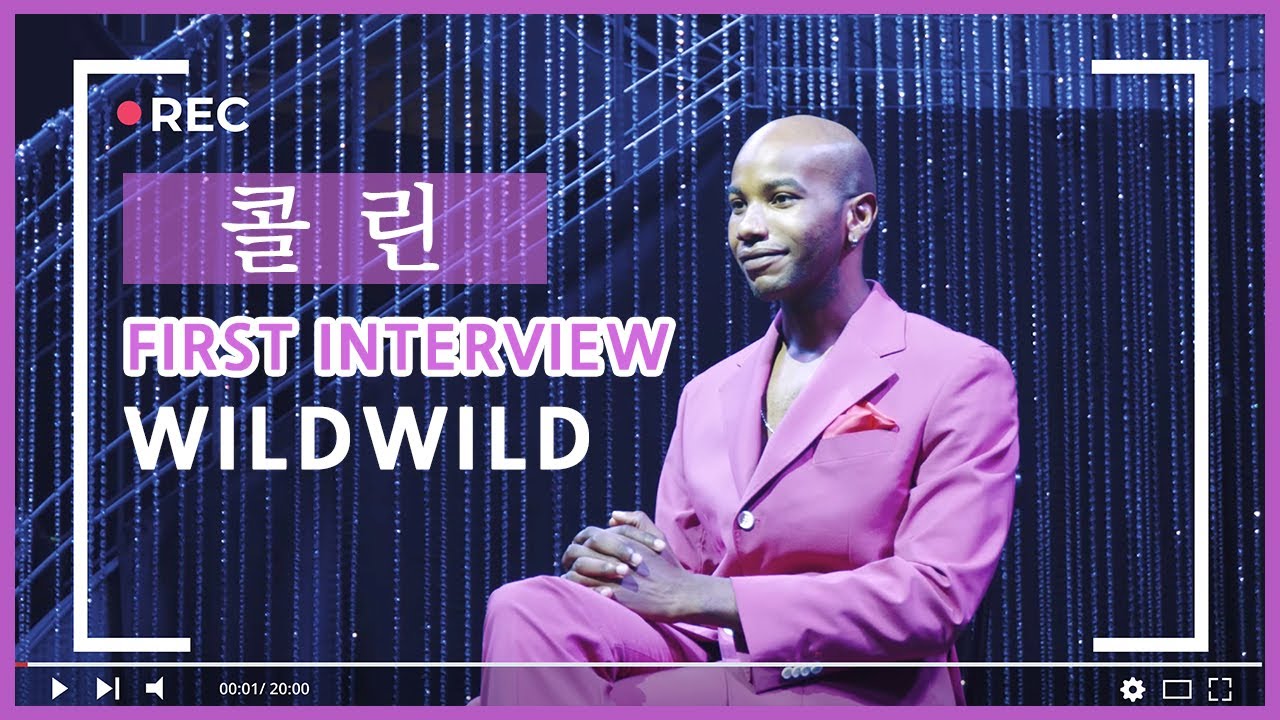 WILD WILD 와일드 와일드 FIRST INTERVIEW '콜린'