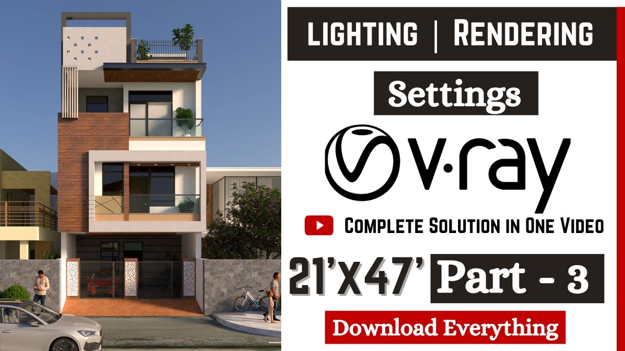 Lighting & Rendering Setting in V-Ray | Part - 3 | 21'X47' House Design
